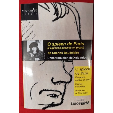 O Spleen de París (pequenos poemas en prosa) de Charles Baudelaire. Xela Arias. Edicións Laiovento (G).