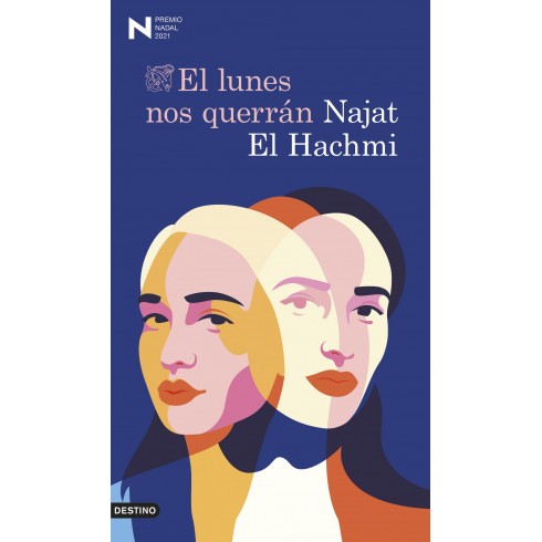 El Lunes nos querrán (Premio Nadal 2021). Najat El Hachmi. Ediciones Destino.