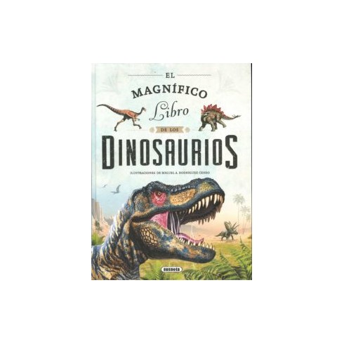 El Magnífico Libro de los Dinosaurios. Editorial Susaeta.