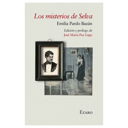 Los Misterios de Selva. Emilia Pardo Bazán. Ensenada de Ézaro Ediciones.
