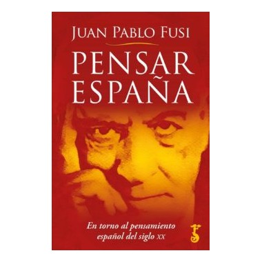 Pensar España. Juan Pablo Fusi. Arzalia Ediciones.