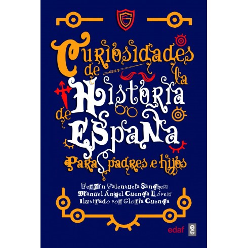 Curiosidades de la Historia de España para padres e hijos. Editorial EDAF.