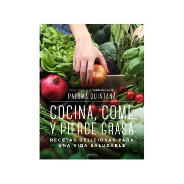 Cocina, Come y Pierde Grasa. Recetas deliciosas para una vida saludable.  Zenith Editorial.