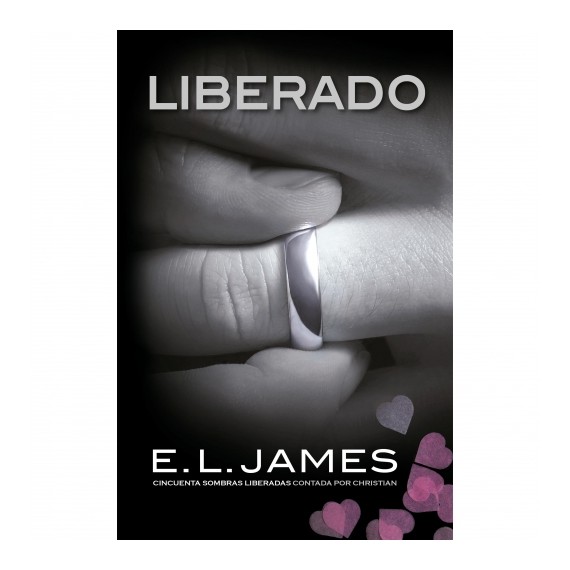 LIBERADO ( Cincuenta sombras liberadas contada por Christian ). E.L. James. Grijalbo.