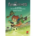 LOS FUTBOLISIMOS 19. El Misterio de las Brujas Futbolistas. Roberto Santiago. Ediciones SM.