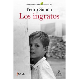 Los ingratos (Premio Primavera de Novela 2021). Pedro Simón. Editorial Planeta (Espasa Narrativa).