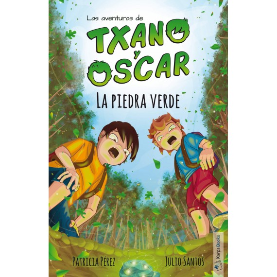 La Piedra Verde. Las aventuras de TXANO Y ÓSCAR. Patricia Pérez - Julio Santos. Xarpa Books.
