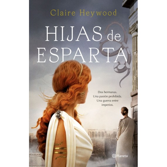 Hijas de Esparta. Claire Heywood. Editorial Planeta.