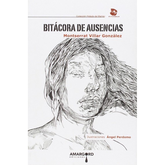 Bitácora de ausencias (Colección Helado de Mamey). Montserrat Villar González. Amargord Ediciones.