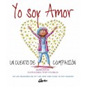 Yo soy Amor. Un cuento de compasión. Susan Verde. Gaia Ediciones.