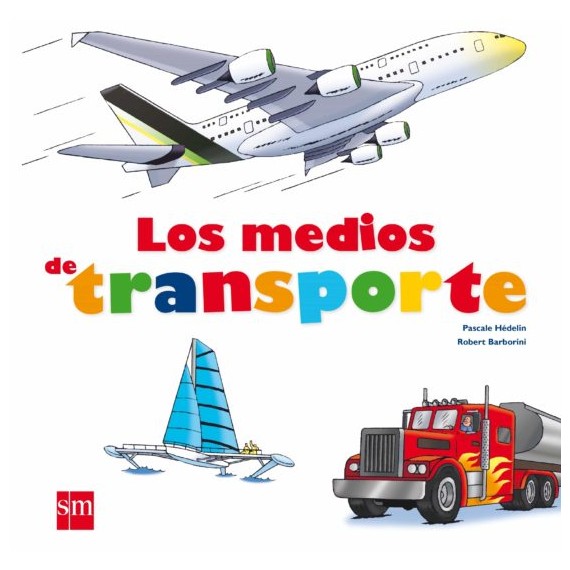 Los medios de transportes. Pascale Hédelin - Robert Barborini. Sm.