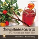 Mermeladas caseras. 80 recetas que salen bien. Núria Duran - Montserrat Roig. Lectio Ediciones.