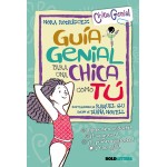 Guía Genial para una chica como Tú. Nora Rodríguez. Editorial Vicens Vives.