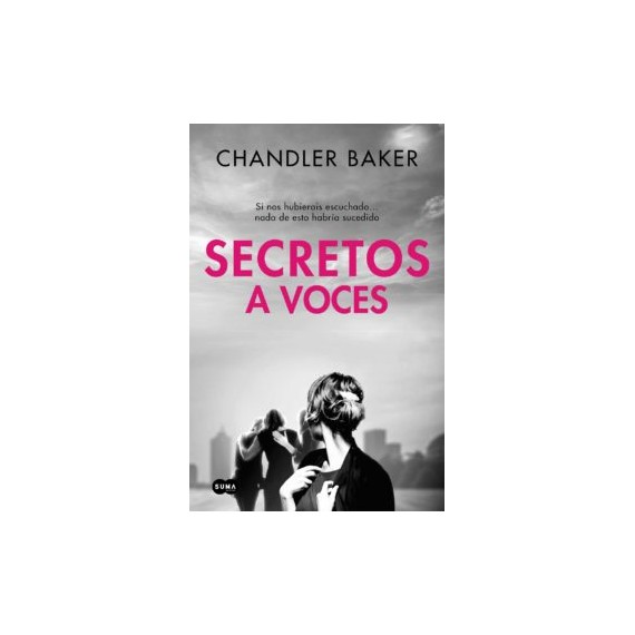 Secretos a voces. Chandler Baker. Suma de Letras.
