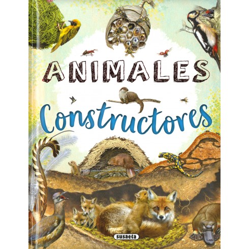 Animales constructores. Ediciones Susaeta.