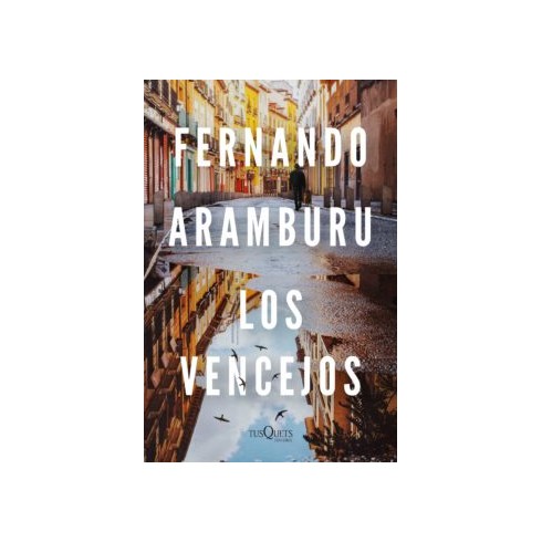 Los Vencejos. Fernando Aramburu. Tusquets Editores.