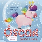 Óscar, o unicornio famento, cómese o Nadal. Lou Carter - Nikki Dyson. Editorial Picarona (G).