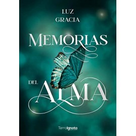 Memorias del Alma. Luz Gracia. Terra Ignota Ediciones.