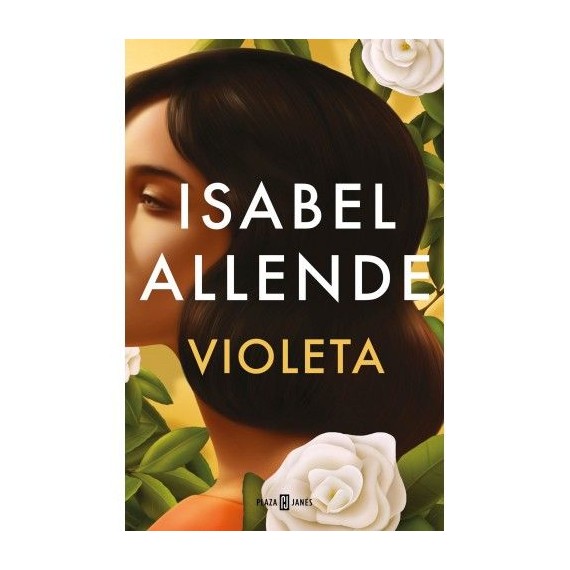 Violeta. Isabel Allende. Plaza & Janés.