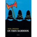 Os tres bandidos (Tras os montes). Tomi Ungerer. Kalandraka (G).