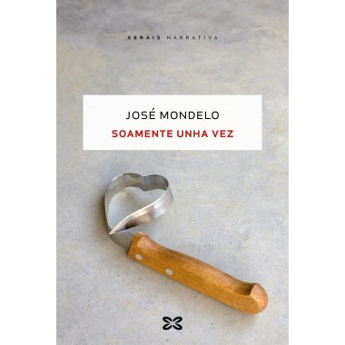 Soamente unha vez. José Mondelo. Edicións Xerais de Galicia (G).