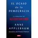 El ocaso de la Democracia. La seducción del autoritarismo. Anne Applebaum. Debate.