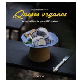 Quesos veganos. Maxime Boniface. Ediciones Oberon.