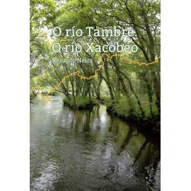 O río Tambre. O río Xacobeo. Xerardo Neira. Xurdir Edicións (G).