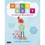 HOLA RUBY- La aventura de programar. Linda Liukas. Destino.