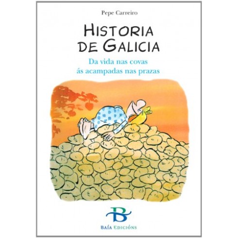 Historia de Galicia. Pepe Carreiro. Baía Edicións (G).