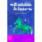 O cabaliño de buxo. Xosé Neira Vilas. Editorial Galaxia, S.A. (G).