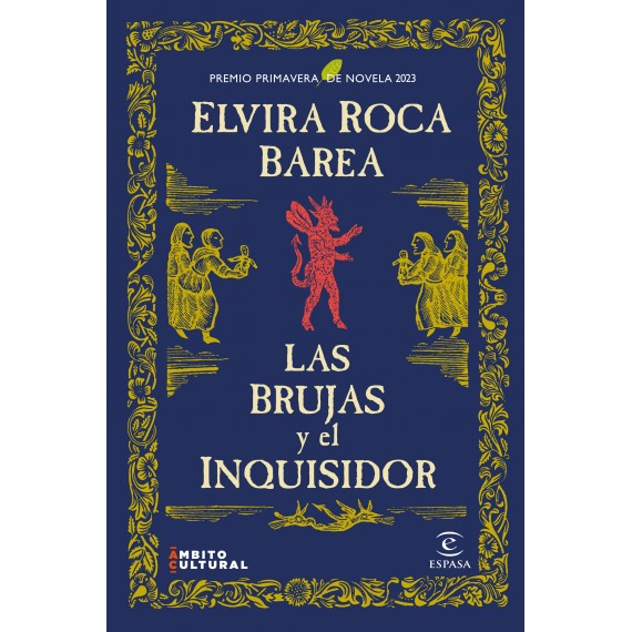 Las brujas y el inquisidor (Premio primavera novela 2023). Elvira Roca Barea. Espasa.