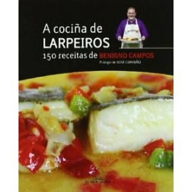 A Cociña Dos Larpeiros - 150 Receitas De Benigno Campos