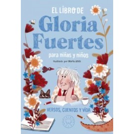 El Libro de Gloria Fuertes para Niñas y Niños. Versos, cuentos y vida.