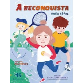 A Reconquista. Antía Yáñez. Baía Edicións (G).