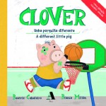 Clover. Unha porquiña diferente / A different litlle pig. Libro bilingüe (Galego- Inglés). Aira Editorial.