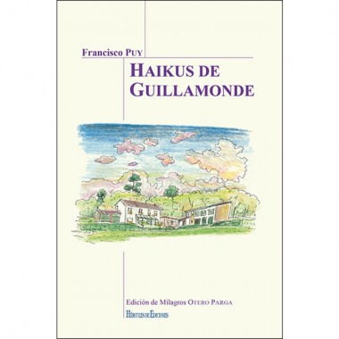 Haikus de Guillamonde. Francisco Puy. Hércules Ediciones.