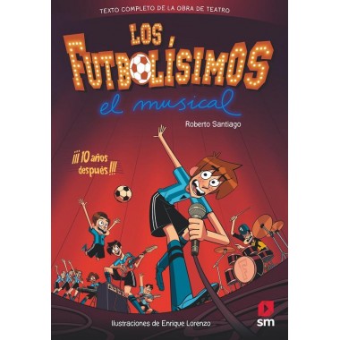 Los Futbolísimos. El Musical. Roberto Santiago. SM