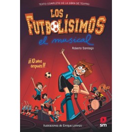Los Futbolísimos. El Musical. Roberto Santiago. SM