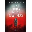 La hora de las Gaviotas. Ibon Martín. Plaza & Janés.