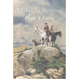 Pepa A Loba. Carlos G. Reigosa. Xerais (G).